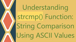 Understanding strcmp Function String Comparison Using ASCII Values