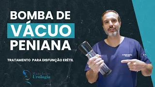 Bomba de vácuo peniana: tratamento seguro para disfunção erétil | Dr. Maurício Marchese