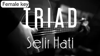 Download Triad - Selir Hati Female Key ( Acoustic Karaoke ) MP3