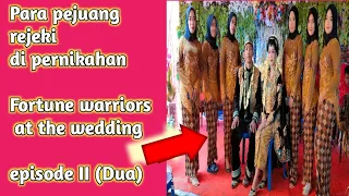 Download Para pejuang rejeki di pernikahan               Fortune warriors at thewedding episode II (Dua) MP3