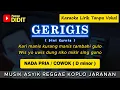 Download Lagu GERIGIS - Karaoke Nada PRIA / COWOK ( Dini Kurnia ) Reggae Koplo Jaranan
