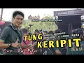 Download Lagu TUNG KERIPIT - Dangdut Legendarisnya Bang Haji Jadi Makin Asik Di Bawakan Rian Modjoe - Irama Dopang