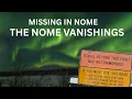 The Nome Disappearances