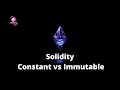 11 Solidity Constant vs Immutable