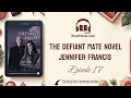 Chapter 17 - The Defiant Mate Novel by Jennifer Francis book Free Jay-la