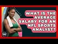 What Is The Average Salary For An NFL Sports Analyst - Sports Jobs