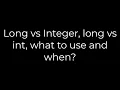 Download Lagu Java :Long vs Integer, long vs int, what to use and when?(5solution)