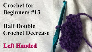 Half Double Crochet Decrease - Left Handed