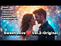 Download Lagu Sweet Love 💖 Vol.2 – Original Heartfelt Pop #LoveSongs #RomanticHits #SweetLoveSongs