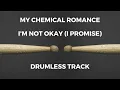 Download Lagu My Chemical Romance - I'm Not Okay (I Promise) [drumless]