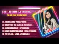 Download Lagu FULL ALBUM DJ TARLING PILIHAN PALING ENAK \u0026 SLOW BASS VOL 3