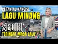 Download Lagu PERANTAU NANGIS!! LAGU MINANG SEDIH MENYAYAT HATI‼️TERINGAT KAMPUNG HALAMAN | #laguminang