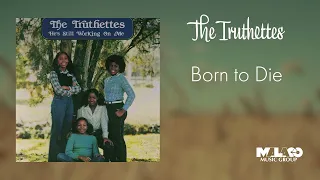 The Truthettes - Born to Die