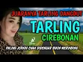 Lagu TARLING DANGDUT CIREBONAN PALING EMPUK BASSNYA|| JUARANYA LAGU TARLING
