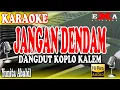 Lagu JANGAN DENDAM - KARAOKE ( Yunita Ababil ) || DANGDUT KOPLO KALEM