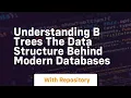 understanding b trees the data structure behind modern databases