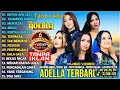 Download Lagu OM ADELLA FULL ALBUM TERBAIK (LIRIK) DIFARINA INDRA _ SHERLY KDI _ TASYA ROSMALA TANPA IKLAN 🎧