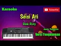Download Lagu Seisi Ati ( Dede Risty ) Karoke Musik Sandiwaraan Cover