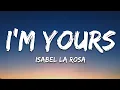 Download Lagu Isabel LaRosa - I'm yours (Lyrics)