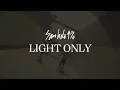 LIGHT ONLY - San Holo (ft. Bipolar Sunshine) /// Letras x Lyrics