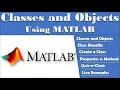 MATLAB - Classes and Objects MATLAB Class Classes Objects Properties Methods Create Class