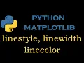 Python Matlotlib Module 3 Linestyle Linewidth and Linecolor Controls