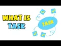 What is Task Explained in 2 min