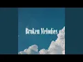 Download Lagu Broken Melodies