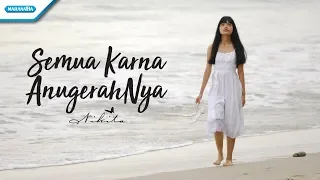 Download Semua Karena AnugerahNya - Nikita (Video) MP3