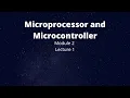 Microprocessor and Microcontroller - Module2-Lec1