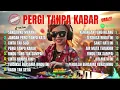 Lagu BIKIN LUPA MASALAH - LAGU YANG BISA MENEMANI SEGALA SUASANA - ALBUM - PERGI TANPA KABAR ( VIRAL!!!)