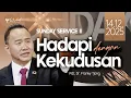 HADAPI DENGAN KEKUDUSAN | Pdt. Dr. Franky Tjong | SS II - 14 Desember 2025 | 11.00 WIB
