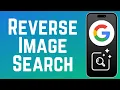 How to Use Google Reverse Image Search on Mobile App Full Guide