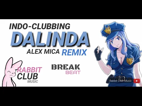 Download MP3 Alex Mica - Dalinda (BreakBeat Remix) | Rabbit Club Remix #IndoClubbing