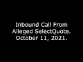 Inbound Call From Alleged SelectQuote October 11 2021