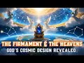 The Firmament and the Heavens God s Cosmic Design Revealed Episode 5
