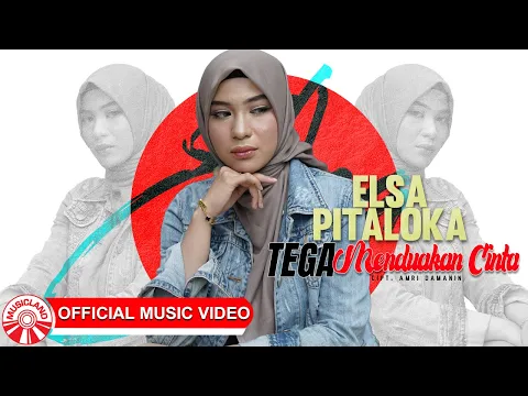 Download MP3 Elsa Pitaloka - Tega Menduakan Cinta [Official Music Video HD]