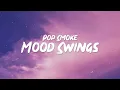 Download Lagu Pop Smoke - Mood Swings (Lyrics) ft. Lil Tjay
