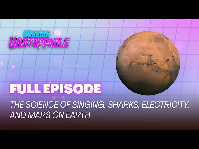 Video: The Science of Singing, Sharks, Electricity, and Mars on Earth | FULL EPISODE | S4