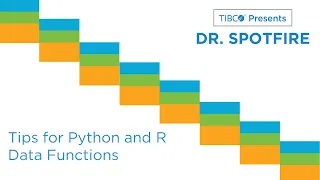 Dr Spotfire - Advanced Tips for Python and R Data Functions