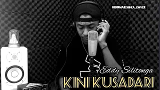 Download KINI KUSADARI || EDDY SILITONGA || HendMarkHoka_Cover by request MP3