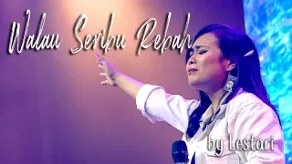 Download Walau Seribu Rebah by Lestari MP3
