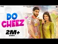 Download Lagu Do Cheez (Official Music Video) - Raj Mawar \u0026 RP Singh Ft. Anjali Raghav | Romantic Haryanvi Song