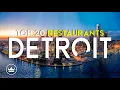 The Top 20 BEST Restaurants in Detroit MI USA 2026