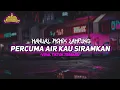 Lagu Bagian 15 || Percuma Air Kau Siramkan - Manual Remix lampung Viral Terbaru 2024