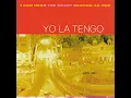 Sugarcube - Yo La Tengo