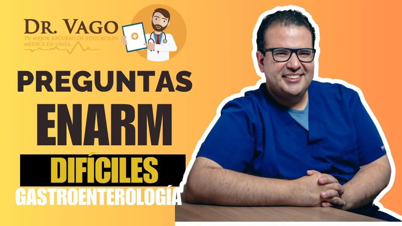 Doctor Vago ENARM: Preguntas difíciles - Gastroenterología