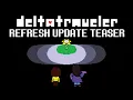 Download Lagu DELTATRAVELER v3.1.0 Teaser - New Opening