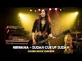 Lagu Nirwana – Sudah Cukup Sudah | Rock Version | Cover by Harmoni Virtual