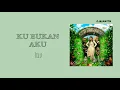 Tilu - Ku Bukan Aku (lirik)